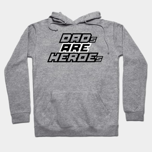 Dads Are Heroes Super Father Collection Hoodie by Proway Design